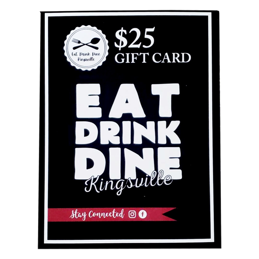 Eat Drink Dine Kingsville Gift Card